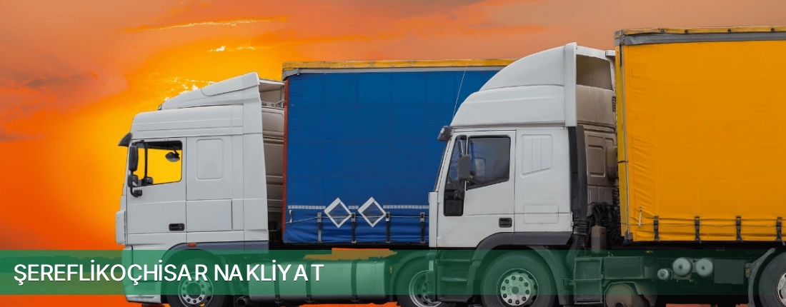 Şereflikoçhisar Nakliyat Kargo Şereflikoçhisar Nakliyat Kargo