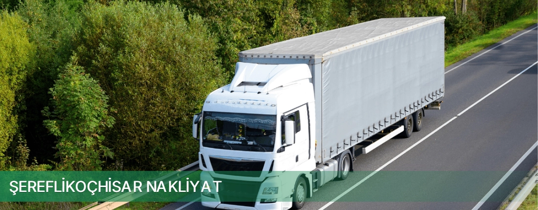 Şereflikoçhisar Nakliyat Şereflikoçhisar Nakliyat